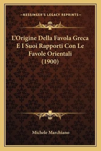 Cover image for L'Origine Della Favola Greca E I Suoi Rapporti Con Le Favole Orientali (1900)