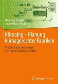 Cover image for KlimaIng - Planung klimagerechter Fabriken: Problembasiertes Lernen in den Ingenieurwissenschaften