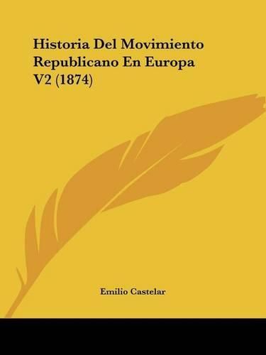 Historia del Movimiento Republicano En Europa V2 (1874)