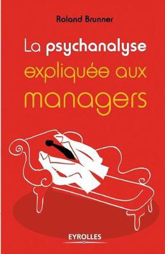 Cover image for La psychanalyse expliquee aux managers