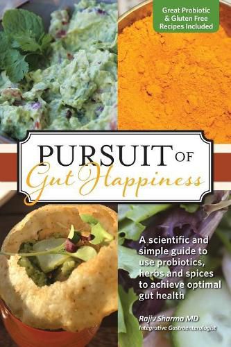 Cover image for Pursuit of Gut Happiness: A Scientific and Simple Guide to Use Probiotics, Herbs and Spices to Achieve Optimal Gut Health