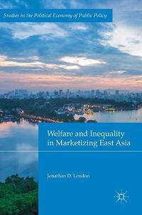 Cover image for Welfare and Inequality in Marketizing East Asia