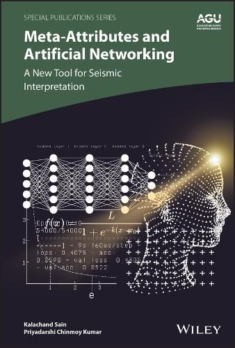 Cover image for Meta-attributes and Artificial Networking: A New T ool for Seismic Interpretation