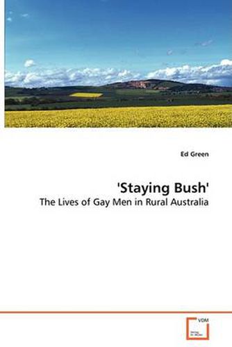Cover image for 'Staying Bush' - The Lives of Gay Men in Rural Australia