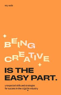 Cover image for Being Creative is the Easy Part