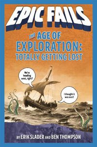 Cover image for The Age of Exploration: Totally Getting Lost (Epic Fails #4)
