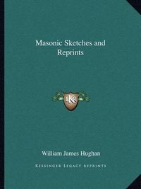 Cover image for Masonic Sketches and Reprints