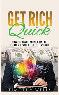 Cover image for Get Rich Quick: How to Make Money Online