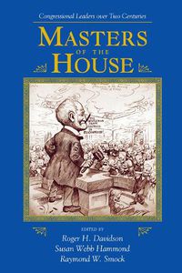 Cover image for Masters of the House: Congressional Leadership over Two Centuries