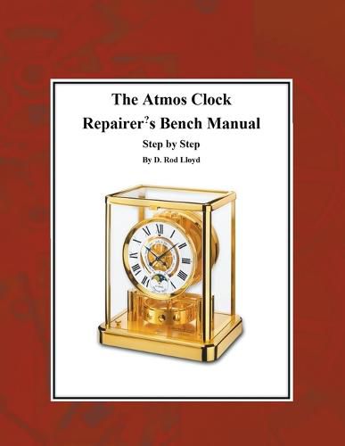 Cover image for The Atmos Clock Repairer's Bench Manual, Step by Step