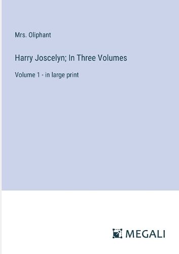 Harry Joscelyn; In Three Volumes