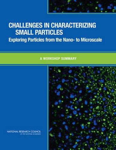 Challenges in Characterizing Small Particles: Exploring Particles from the Nano- to Microscales