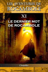 Cover image for Les aventures de Rocambole XI: Le Dernier mot de Rocambole II