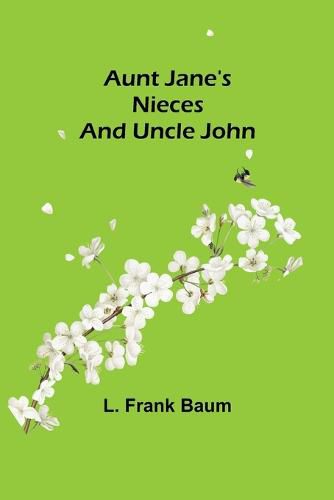 Cover image for Aunt Jane's Nieces and Uncle John