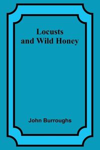 Cover image for Locusts and Wild Honey