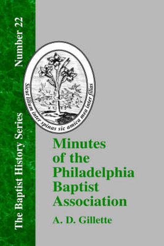 Cover image for Minutes of the Philadelphia Baptist Association: From 1707 to 1807, Being the First One Hundred Years of Its Existence