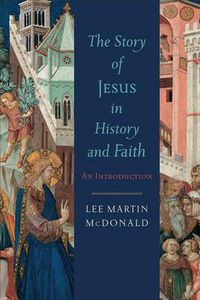 Cover image for Story of Jesus in History and Faith, The An Introd uction