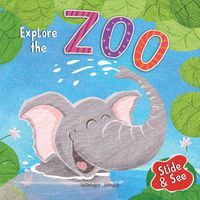 Cover image for Slide and See - Explore the Zoo Sliding Novelty for Kids