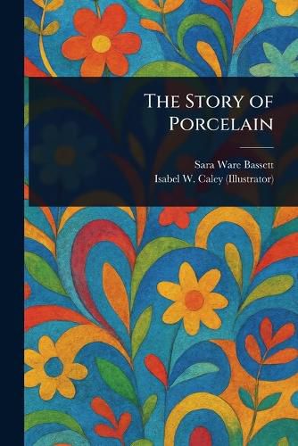 Cover image for The Story of Porcelain