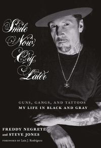 Cover image for Smile Now, Cry Later: Guns, Gangs, and Ink - The Story of a Tattoo Art Legend