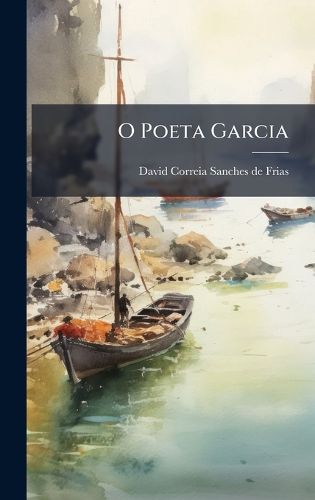 Cover image for O Poeta Garcia