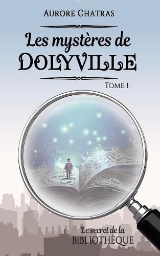 Cover image for Les mysteres de Dolyville: Le secret de la bibliotheque