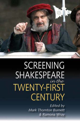 Cover image for Screening Shakespeare in the Twenty-First Century