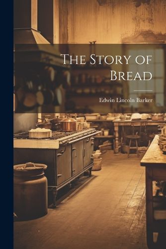 Cover image for The Story of Bread