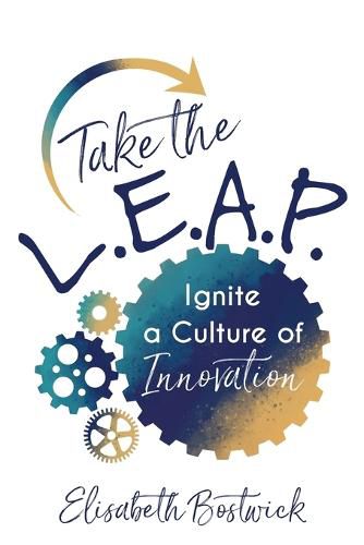 Cover image for Take the L.E.A.P.: Ignite a Culture of Innovation