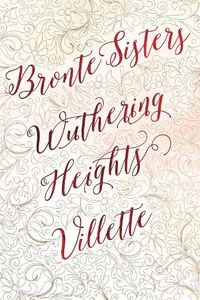 Cover image for Bronte Sisters Deluxe Edition (Wuthering Heights; Villette)