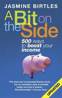 Cover image for A Bit On The Side: 500 ways to boost your income