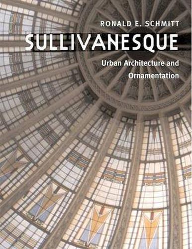 Cover image for Sullivanesque: Urban Architecture and Ornamentation