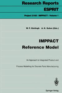 Cover image for IMPPACT Reference Model: An Approach to Integrated Product and Process Modelling for Discrete Parts Manufacturing