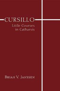Cover image for Cursillo: Little Courses in Catharsis