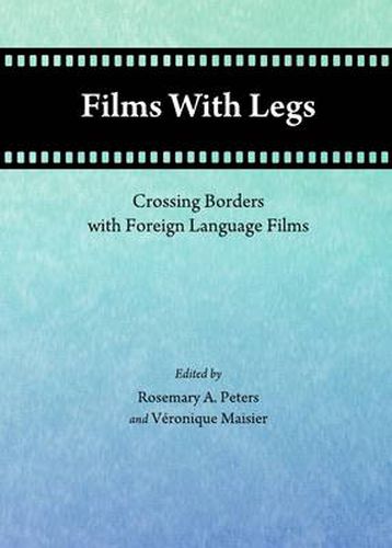 Films With Legs: Crossing Borders with Foreign Language Films