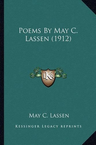 Cover image for Poems by May C. Lassen (1912) Poems by May C. Lassen (1912)