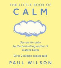 Cover image for The Little Book Of Calm: The Two Million Copy Bestseller