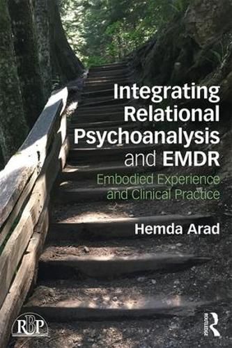 Cover image for Integrating Relational Psychoanalysis and EMDR: Embodied Experience and Clinical Practice