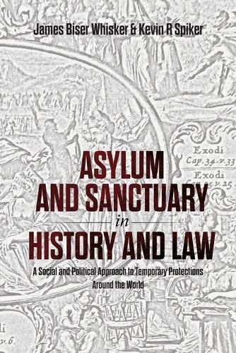 Cover image for Asylum and Sanctuary in History and Law: A Social and Political Approach to Temporary Protections Around the World