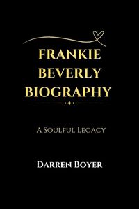 Cover image for Frankie Beverly Biography