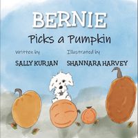 Cover image for Bernie Picks a Pumpkin