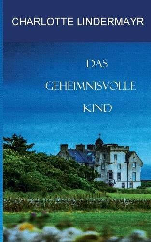 Cover image for Das geheimnisvolle Kind