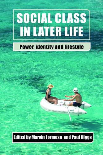 Cover image for Social Class in Later Life: Power, Identity and Lifestyle