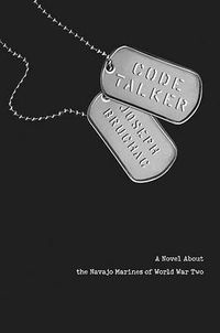 Cover image for Code Talker: A Novel About the Navajo Marines of World War Two