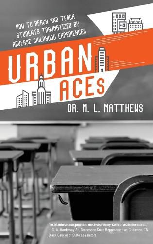 Cover image for Urban ACEs: How to Reach and Teach Students Traumatized by Adverse Childhood Experiences