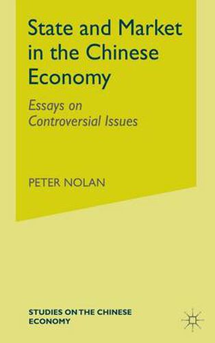 Cover image for State and Market in the Chinese Economy: Essays on Controversial Issues