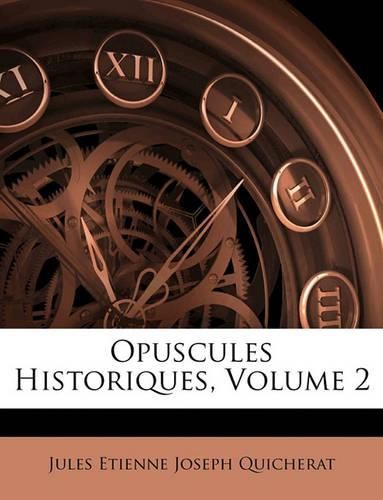 Opuscules Historiques, Volume 2