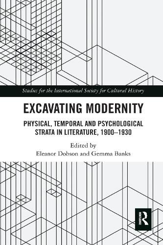 Cover image for Excavating Modernity: Physical, Temporal and Psychological Strata in Literature, 1900-1930