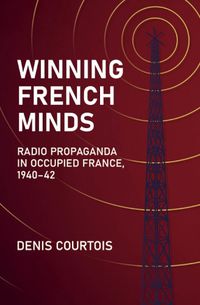 Cover image for Winning French Minds: Radio Propaganda in Occupied France, 1940-42