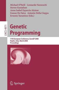 Cover image for Genetic Programming: 11th European Conference, EuroGP 2008, Naples, Italy, March 26-28, 2008, Proceedings